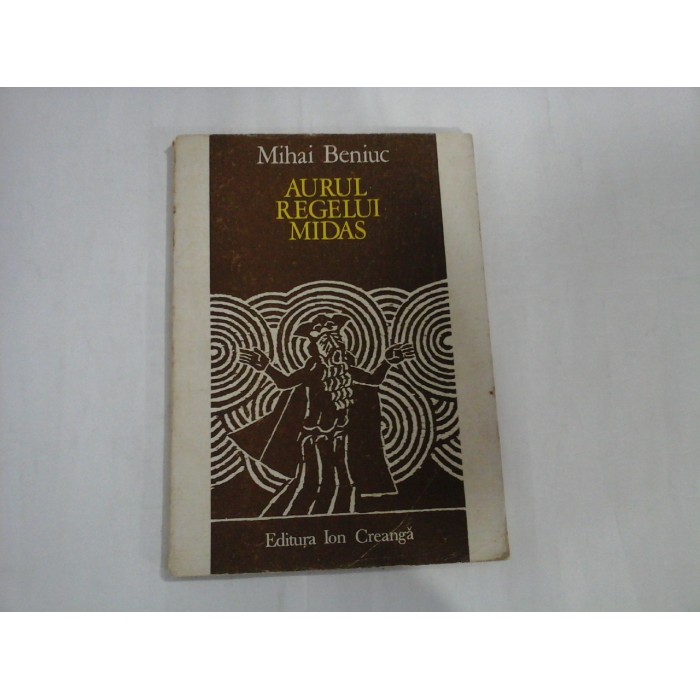 AURUL REGELUI MIDAS - MIHAI BENIUC AURUL REGELUI MIDAS - MIHAI BENIUC